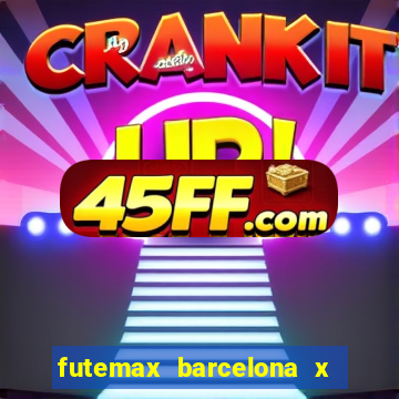 futemax barcelona x real madrid